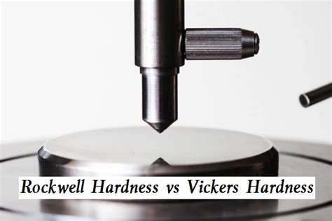 what is the difference between rockwell and vickers hardness test|700 vickers to rockwell c.